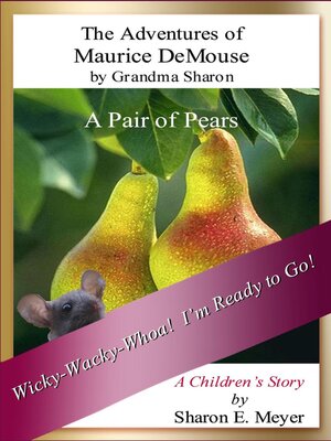 cover image of The Adventures of Maurice DeMouse by Grandma Sharon, a Pair of Pears